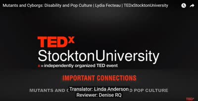 Mutants and Cyborgs: Disability and Pop Culture | Lydia Fecteau | TEDxStocktonUniversity